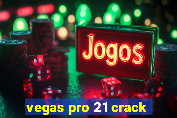 vegas pro 21 crack